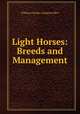 Light Horses: Breeds and Management, William Charles Arlington Blew 