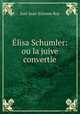 Elisa Schumler: ou la juive convertie, Just-Jean-Etienne Roy 
