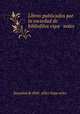 Libros publicados por la sociedad de bibliofilos espa noles, Sociedad de Bibli ofilos Espanoles 