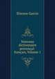 Nouveau dictionnaire provencal-francais, Volume 1, Etienne Garcin 