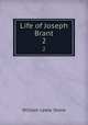 Life of Joseph Brant. 2, Stone, William Leete 
