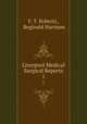 Liverpool Medical & Surgical Reports. 1, F. T. Roberts , Reginald Harrison 