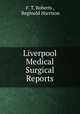 Liverpool Medical & Surgical Reports, F. T. Roberts , Reginald Harrison 