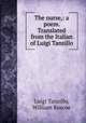 The nurse,: a poem. Translated from the Italian of Luigi Tansillo, Luigi Tansillo, William Roscoe 