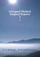 Liverpool Medical & Surgical Reports. 2, F. T. Roberts , Reginald Harrison 