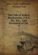 The Life of Robert Stephenson, F.R.S. Etc. Etc.: Late President of the .. 2, John Cordy Jeaffreson , William Pole 