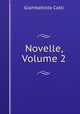 Novelle, Volume 2, Giambattista Casti 