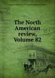 The North American review, Volume 82, Cairns Collection of American Women Writers 