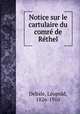 Notice sur le cartulaire du comre? de Re?thel, Delisle Leopold 