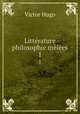 Litterature & philosophie melees., Victor Hugo 