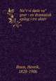 Na?r vi dode va?gner : en dramatisk epilog i tre akter, Ibsen, Henrik, 1828-1906 