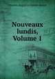 Nouveaux lundis, Volume 1, Sainte-Beuve Charles Augustin 