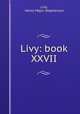 Livy: book XXVII, Livy, Henry Major Stephenson 