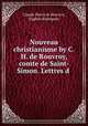 Nouveau christianisme by C.H. de Rouvroy, comte de Saint-Simon. Lettres d ., Claude Henri de Rouvroy 