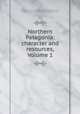 Northern Patagonia: character and resources, Volume 1, Argentina. Comision de Estudios Hidrologicos 