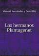 Los hermanos Plantagenet, Manuel Fernandez y Gonzalez 