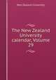 The New Zealand University calendar, Volume 29, New Zealand University 