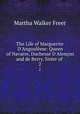 The Life of Marguerite D`Angoulme: Queen of Navarre, Duchesse D`Alenon and de Berry, Sister of .. 2, Martha Walker Freer 
