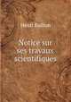 Notice sur ses travaux scientifiques, Henri Baillon 
