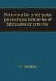 Notice sur les principales productions naturelles et fabriquees de cette Ile ., G. Imhaus 