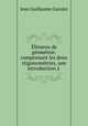 Elemens de geometrie: comprenant les deux trigonometries, une introduction a ., Jean Guillaume Garnier 