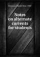 Notes on alternate currents for students, Simmons, Harold Hoyt, 1888- 
