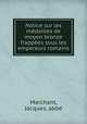 Notice sur les medailles de moyen bronze frappees sous les empereurs romains, Jacques Marchant 