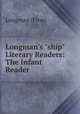 Longman`s "ship" Literary Readers: The Infant Reader, Longman (Firm) 