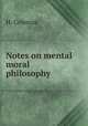 Notes on mental & moral philosophy, H. Coleman 