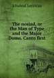 The nosiad, or the Man of Type and the Major Domo. Canto first, Ichabod Satiricus 
