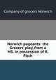Norwich pageants: the Grocers