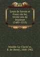 Louis de Savoie et Franc?ois Ier, trente ans de jeunesse (1485-1515), Rene? Maulde-La-Clavie?re 