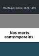 Nos morts contemporains, Emile Montegut 