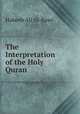 The Interpretation of the Holy Quran, Habeeb Ali Al-Rawi 