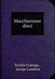 Maccheronee dieci, Teofilo Folengo , Jacopo Landoni 