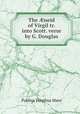 The ?neid of Virgil tr. into Scott. verse by G. Douglas, Publius Vergilius Maro 