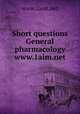 Short questions General pharmacology www.1aim.net, www.1aim.net 