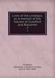 Lives of the Lindsays; or, A memoir of the houses of Crawford and Balcarres. 2, Crawford, Alexander Crawford Lindsay, Earl of, 1812-1880 