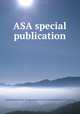 ASA special publication, American Society of Agronomy,Crop Science Society of America 