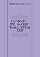 Livy, books I, XXI, and XXII: Books I, XXI en XXII, Emory Bair Lease , Livy 
