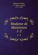 Madame de Maintenon. 1-2, Regnault-Warin, J.-J. (Jean-Joseph), 1771-1844 