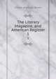 The Literary Magazine, and American Register. 1, Charles Brockden Brown 