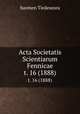 Acta Societatis Scientiarum Fennicae. t. 16 (1888), Suomen Tiedeseura 