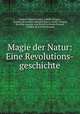 Magie der Natur: Eine Revolutions-geschichte, Friedrich Heinrich Karl La Motte-Fouque 