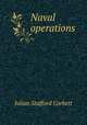 Naval operations, Corbett, Julian Stafford, Sir, 1854-1922 