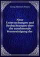 Neue Untersuchungen und Beobachtungen uber die zunehmende Verunreinigung der ., Georg Heinrich Bonne 