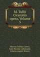 M. Tullii Ciceronis opera, Volume 5, Marcus Tullius Cicero, Jean Nicolas Lallemand, Johann August Ernest 