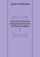 Lives of the Queens of England from the Norman Conquest. 6, Strickland, Agnes, 1796-1874 