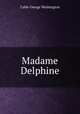 Madame Delphine, Cable, George Washington, 1844-1925 