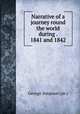 Narrative of a journey round the world during . 1841 and 1842, George Simpson (sir.) 